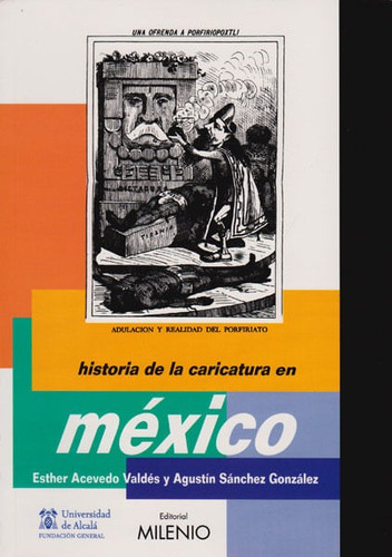 Historia De La Caricatura En México, De Esther Acevedo Valdés , Agustín Sánchez González. Editorial Ediciones Gaviota, Tapa Blanda, Edición 2011 En Español