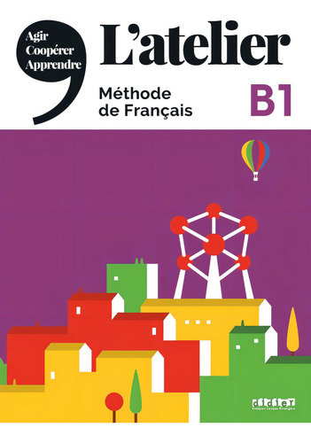 L'Atelier 3 B1 LivreDVDROM(20), de Cocton, Marie-Noelle. Editorial Didier en francés, 2020