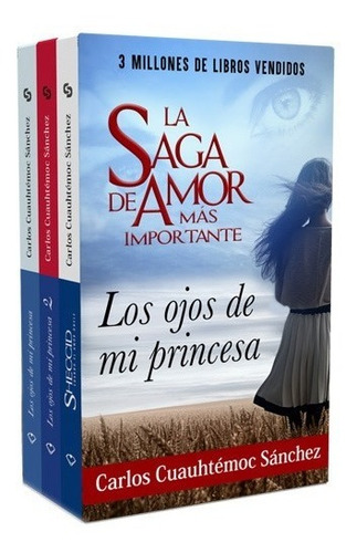 Saga Los Ojos De Mi Princesa - Carlos Cuahutémoc Sánchez