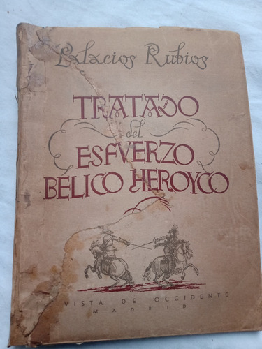 Tratado Del Esfuerzo Belico Heroico Dr Palacios Rubio