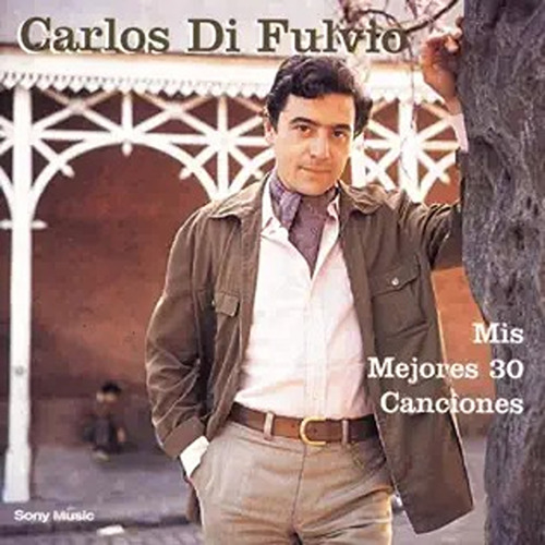 Carlos Di Fulvio Mis Mejores 30 Canciones 2cd Nuevo Sellado