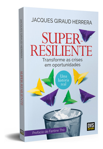 Super-resiliente: Transforme as crises em oportunidades, de Jacques Giraud Herrera. Editora DVS EDITORA, capa mole em português, 2023