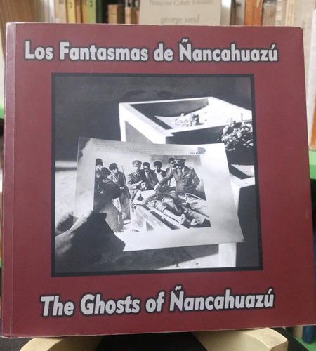 Los Fantasmas De Ñancahuazú - Leandro Katz, Eduardo Grüner