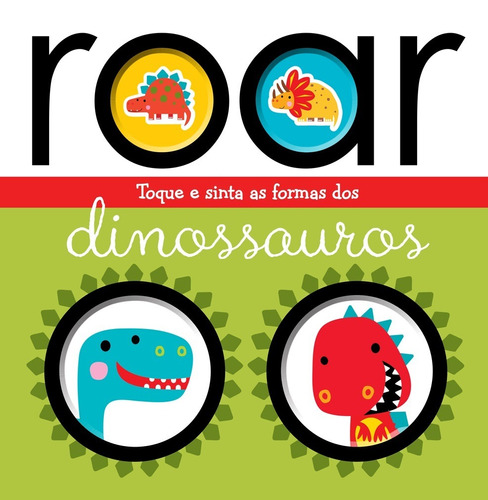 Livro Infantil Roar Toque E Sinta As Formas Dos Dinossauros 