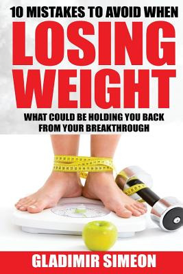Libro 10 Mistakes To Avoid When Losing Weight: What Could...