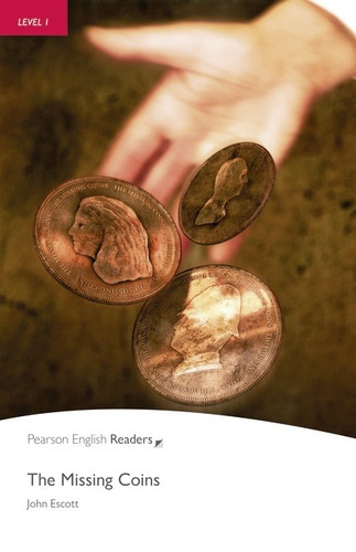 The Missing Coins - Pearson English Readers 1, De Escott, John. Editorial Pearson, Tapa Blanda En Inglés Internacional, 2018
