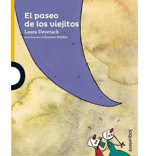 El Paseo De Los Viejitos - Laura Devetach - Loqueleo