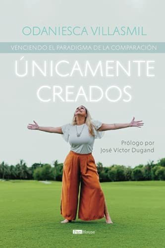 Libro : Unicamente Creados Venciendo El Paradigma De La... 