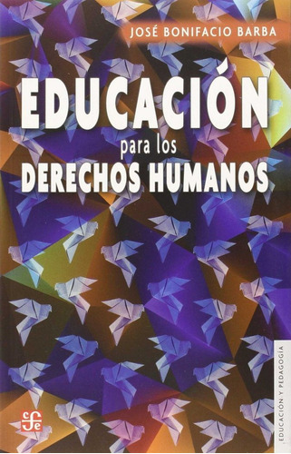 Libro Educacion Para Los Derechos Humanos - Barba, Jose B...