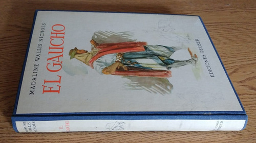 El Gaucho Madaline Wallis Nichols Peuser Numerado Tapa Dura (Usado)