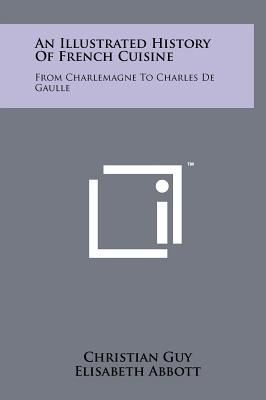 Libro An Illustrated History Of French Cuisine: From Char...