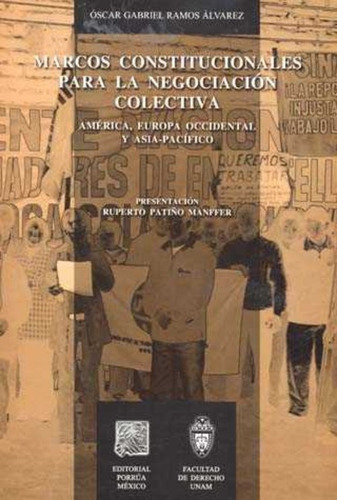 Marcos Constitucionales Para La Negociación Colectiva, De Ramos Álvarez, Óscar Gabriel. Editorial Porrúa México, Tapa Blanda En Español, 2009