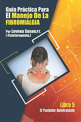 Libro: Una Guia Practica Para El Manejo De La Fibromialgia: 