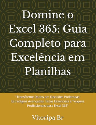 Domine O Excel 365: Guia Completo Para Excelência Em Planilh