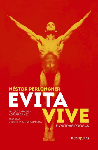 Evita Vive E Outras Prosas, De Perlongher, Nestor. Editora Iluminuras, Capa Mole Em Português