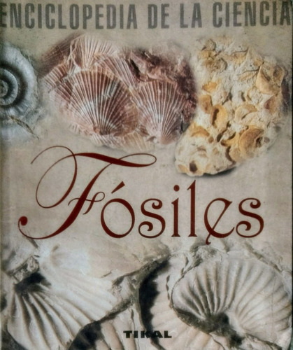 Fosiles (coleccion Enciclopedia De La Ciencia)