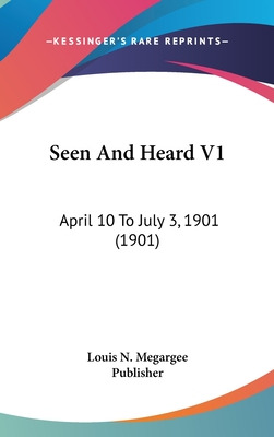 Libro Seen And Heard V1: April 10 To July 3, 1901 (1901) ...