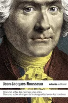 Comprar Discurso sobre las ciencias y las artes. Discurso sobre el origen de la desigualdad entre los hombres, de Rousseau, Jean-Jacques. El libro de bolsillo - Ciencias sociales Editorial Alianza, tapa bland