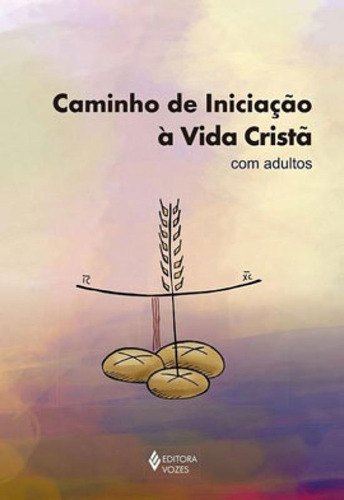 Caminho De Iniciação À Vida Cristã Com Adultos, De Caxias Do Sul, Diocese De. Editora Vozes, Capa Mole Em Português
