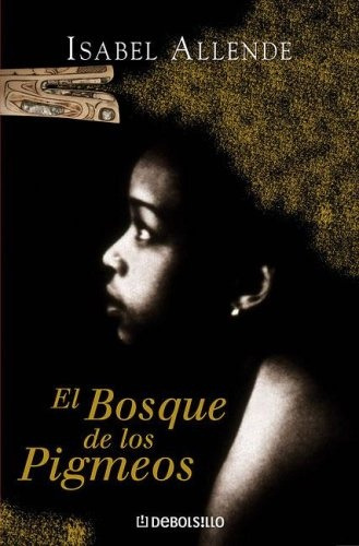 El Bosque De Los Pigmeos*.. - Isabel Allende