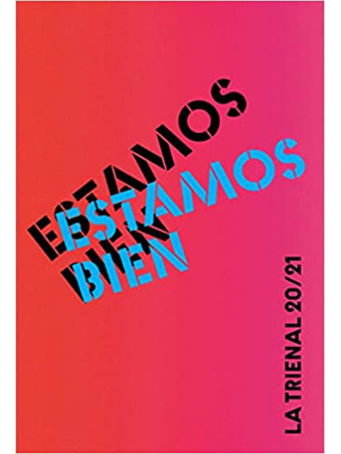 Estamos Bien. La Trienal 20/21, De Almendarez, Francis. Editorial Imp. Rm - Rm Verlag, Tapa Blanda En Español