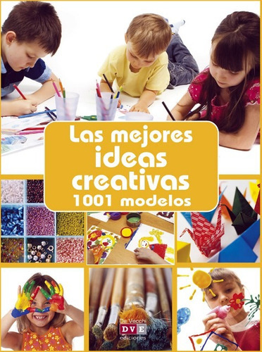 Las Mejores Ideas Creativas 1001 Modelos, De Vários. Editorial Vecchi, Tapa Dura En Español, 2008