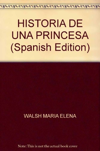 Historia De Una Princesa (nva Edic) - Mar? Elena Walsh