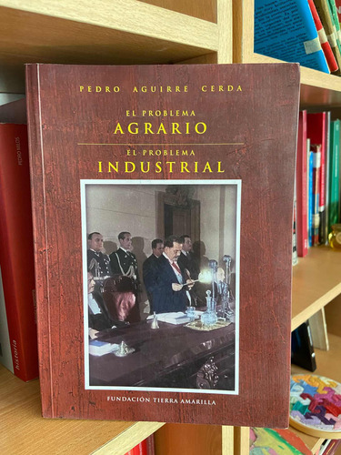 Libro Pedro Aguirre Cerda El Problema Agrario E Industrial