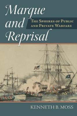 Marque And Reprisal : The Spheres Of Public And Private W...