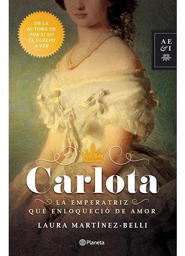 Libro Carlota La Emperatriz Que Enloquecio De Amor (rustica)