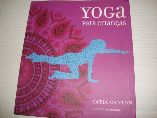 Yoga Para Crianças - Katia Canton
