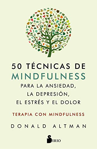 50 Tecnicas De Mindfulness Para La Ansiedad La Depresion El