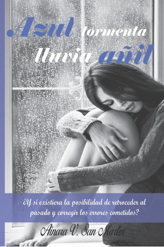 Libro: Azul Tormenta, Lluvia Añil: ¿y Si Existiera La De En