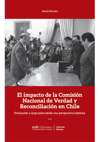 El Impacto De La Comisión De Verdad Y Reconciliación En Chil