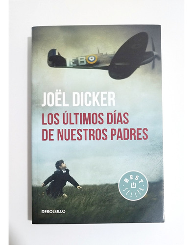 Los Últimos Días De Nuestros Padres -  Joel Dicker