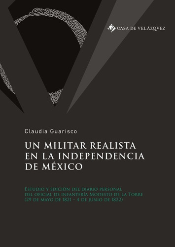 Imagen 1 de 1 de Un Militar Realista En La Independencia De Mexico - Guari...