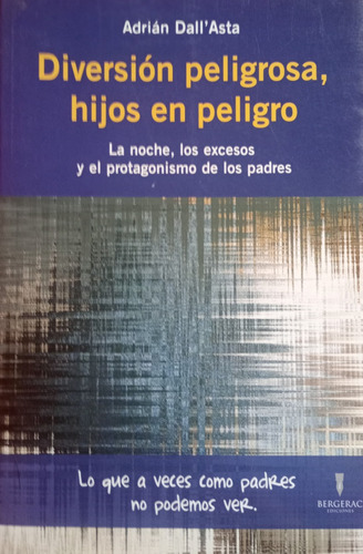 Diversión Peligrosa, Hijos En Peligro - Adrián Dall Asta