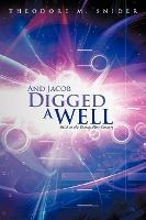 Libro And Jacob Digged A Well : Faith In The Twenty-first...