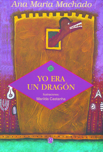 Yo Era Un Dragón, de Machado, Ana Maria. Série Ana Maria Machado Editora Grupo Editorial Global, capa mole em español, 2004