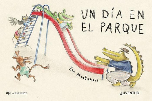 Libro: Un Dia En El Parque. Montanari, Eva. Editorial Juvent