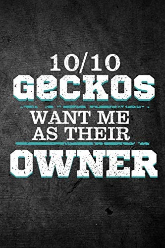 1010 Geckos Want Me As Their Owner Funny Reptile Journal For