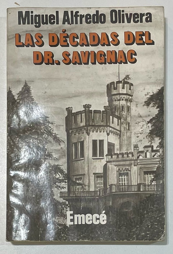 Libro Las Décadas Del Dr. Savignac, Miguel A. Olivera 1982