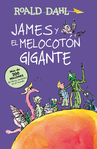 Colección Alfaguara Clásicos - James y el melocotón gigante, de Dahl, Roald. Serie Colección Alfaguara Clásicos Editorial ALFAGUARA INFANTIL, tapa blanda en español, 2015