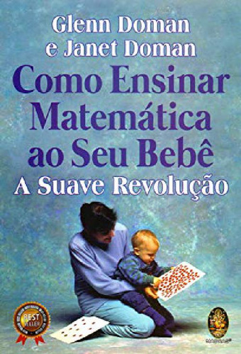 Livro Como Ensinar Matemática Ao Seu Bebê: A Suave Revolução