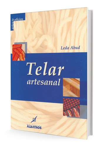Telar Artesanal, De Leda Abud. Editorial Albatros, Edición 1 En Español