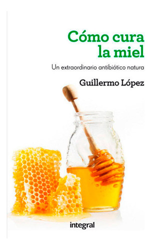 Libro Cómo Cura La Miel