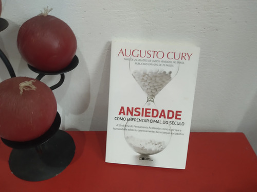 Livro: Ansiedade Como Enfrentar O Mal Do Século - Augusto C (Usado)