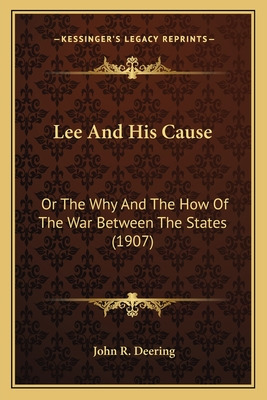 Libro Lee And His Cause: Or The Why And The How Of The Wa...