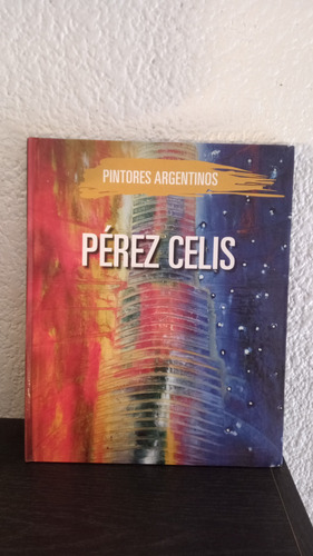 Pintores Argentinos Pérez Celis - Pérez Celis