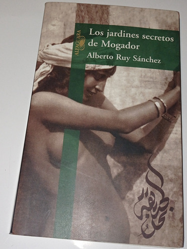 Los Jardines Secretos De Mogador, 1a Ed. 2001 A Ruy Sánchez  (Reacondicionado)